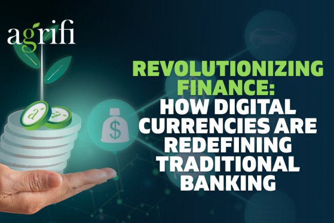 Revolutionizing Finance: How Digital Currencies Are Redefining Traditional Banking