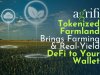 AgriFi’s Tokenized Farmland Brings Farming and Real-Yield DeFi to Your Wallet