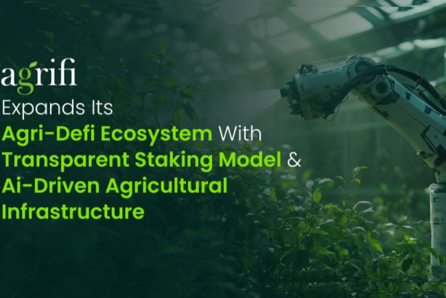 Agrifi Expands Its Agri-DeFi Ecosystem With Transparent Staking Model and AI-Driven Agricultural Infrastructure 