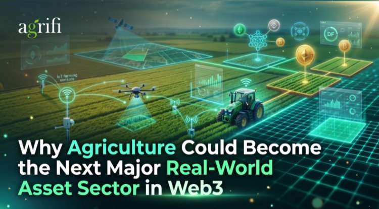 Why Agriculture Could Become the Next Major Real-World Asset Sector in Web3